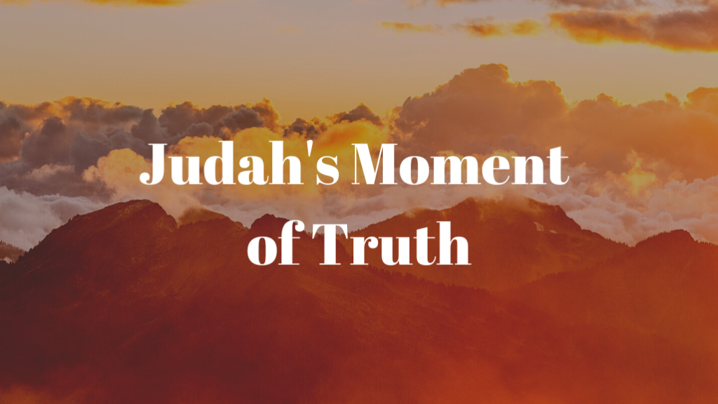 Judah’s Moment of Truth